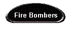 Fire Bombers