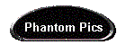 Phantom Pics
